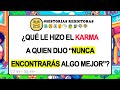 ¿Qué Le Hizo El KARMA A Quien Dijo “NUNCA ENCONTRARÁS Algo Mejor”?...