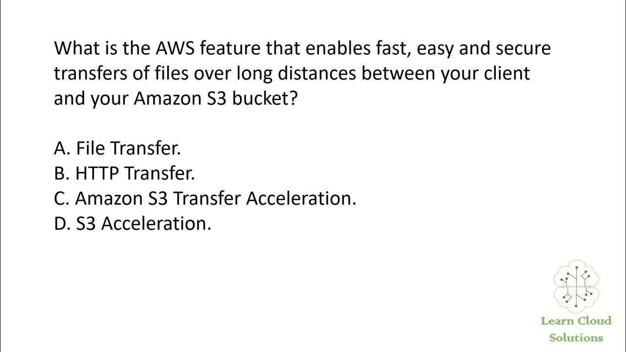 AWS Cloud Practitioner Exam Question What is AWS Transfer Acceleration