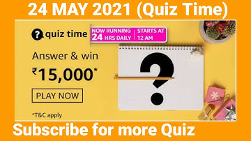 Amazon Daily Quiz Time Answers 24 May 2021 🔥 Answer and Win Rs-15000 | Quiz