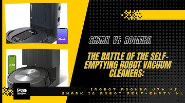 Which is the best robot vacuum cleaner? iRobot Roomba j7+ vs. Shark IQ Robot Self-Empty XL