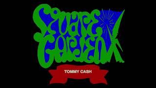 Square Garden: Tommy Cash Full Set HQ