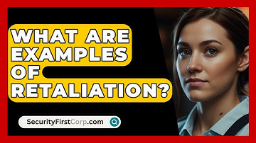 What Are Examples Of Retaliation? - SecurityFirstCorp.com