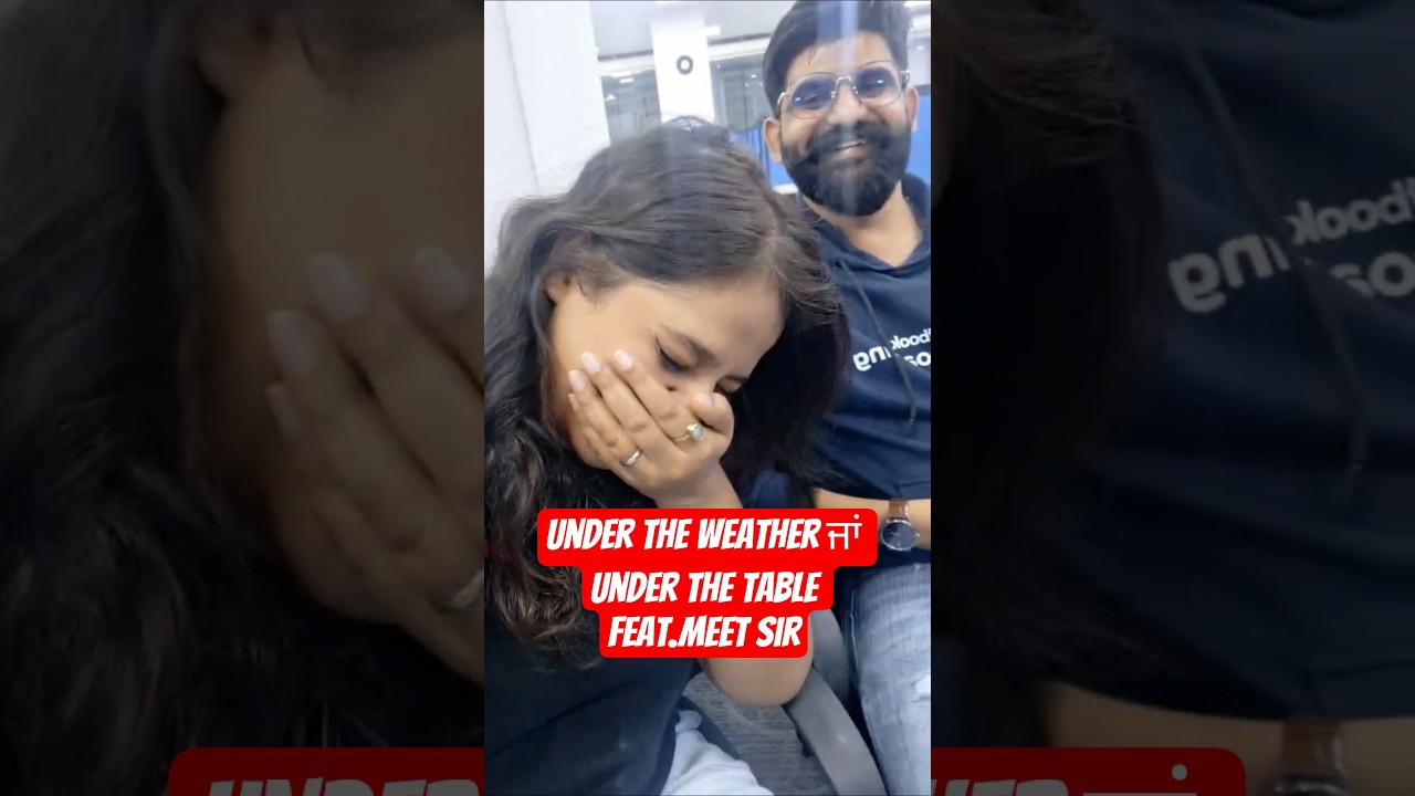 Under the Weather ਜਾਂ Under The Table Feat. Meet Sir😂#vocab #funny #learnwithfun #shortsfeed