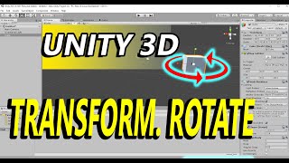 HOW TO ROTATE OBJECT IN UNITY 3D -- EASY AND SIMPLE