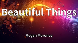 Megan Moroney - Beautiful Things (Lyrics)