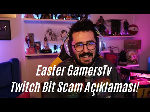 Easter GamersTv'nin Twitch Bit Scam Açıklaması