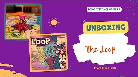 The Loop: Unboxing