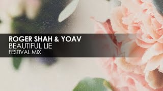 Roger Shah & Yoav - Beautiful Lie (Festival Mix)