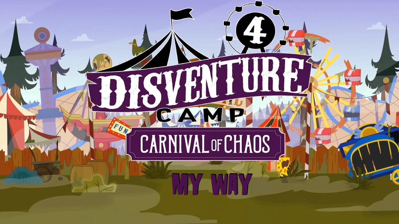 Disventure Camp Season 4: Carnival of Chaos My Way - YouTube