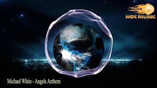 Michael White - Angels Anthem Hot Music Ncs - Edm