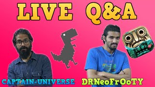 LIVE  Q&A  Talk to us Now !! (Catpain Universe & DRNeoFrOoTY)