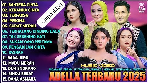 BAHTERA CINTA, KERANDA CINTA | OM ADELLA TERBARU 2025 | TASYA ROSMALA - LUSYANA JELITA - NURMA KDI🔥