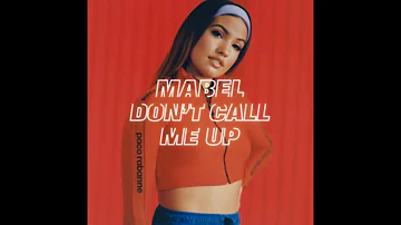 Don't Call Me Up - Mabel HQ Audio