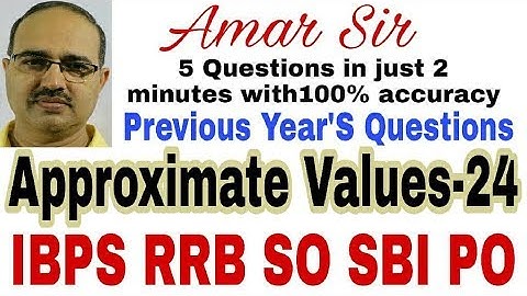 Approximation Questions-24: IBPS/RRB/SO/SBI PO: Previous Year’s Questions #Amar Sir