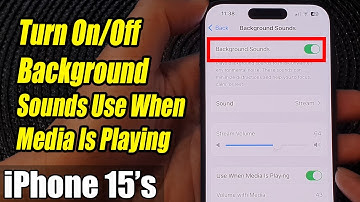 iPhone 15/15 Pro Max: How to Turn On/Off Background Sounds Use When Media Is Playing