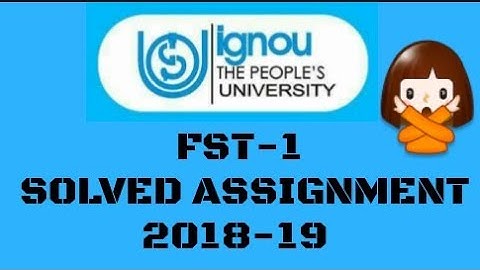 IGNOU FREE FST-1 SOLVED ASSIGNMENT 2019