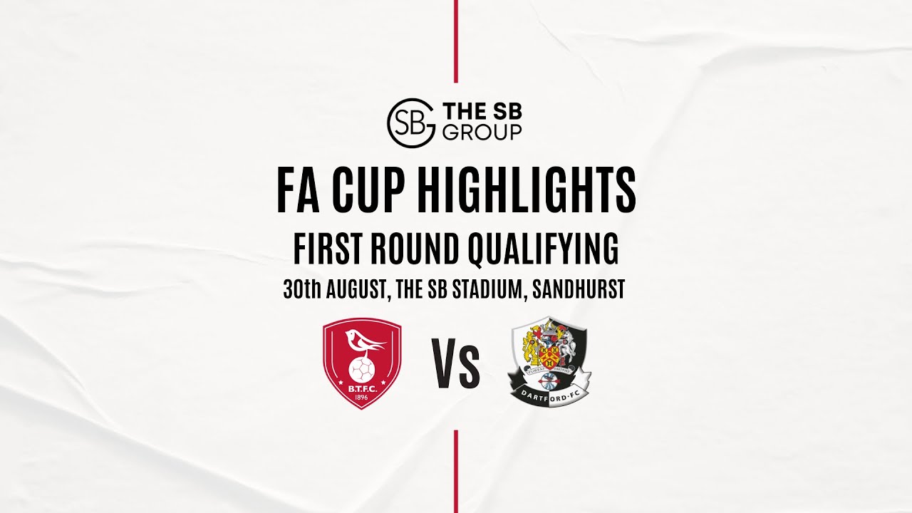 🎥 FA Cup Highlights: Bracknell Town FC Vs Dartford FC - 30.08.25