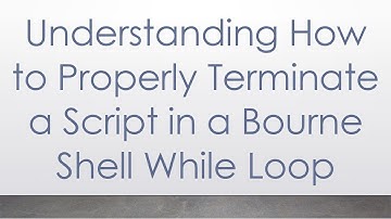 Understanding How to Properly Terminate a Script in a Bourne Shell While Loop