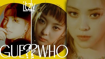 ITZY Next Level | GUESS WHO COMEBACK! Are you ready?
