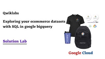Exploring your ecommerce datasets with SQL in google bigquery |Google Cloud Facilitator Program 2022