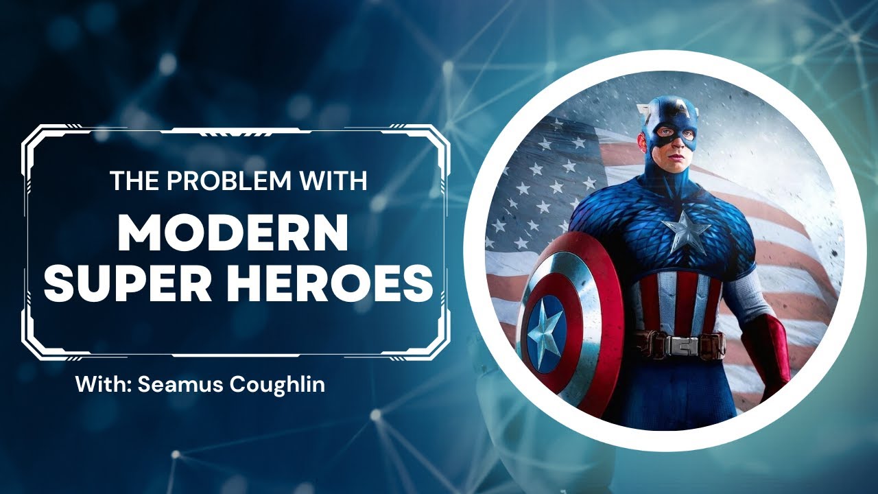 The Problem with Modern Day Superheroes w/ Hannah Claire