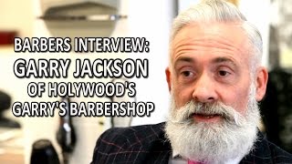 Barbers Interview: Garry Jackson Of Holywood's Garry's Barbershop