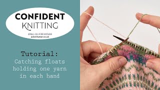 Confident Knitting: Catching Floats Holding One Yarn in Each Hand