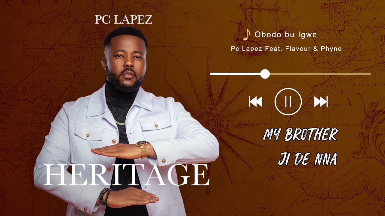 Pc Lapez (Feat. Flavour & Phyno) - Obodo Bu Igwe