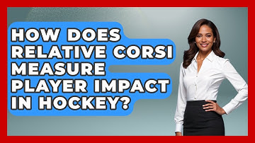 How Does Relative Corsi Measure Player Impact In Hockey? - Puck Stats Central