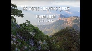 World&#39;s Inspiring Places Documentary: Sierra Gorda, Mexico