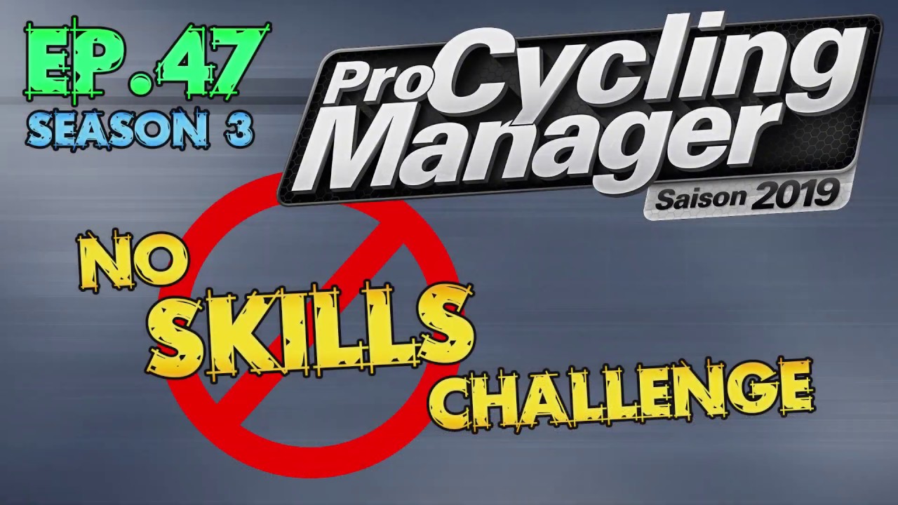 Pro Cycling Manager 2019: No Skills Challenge Ep.47
