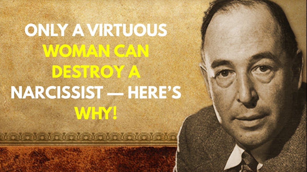 Only a Virtuous Woman Can DESTROY a Narcissist — Here’s Why!   C S  Lewis's Messages
