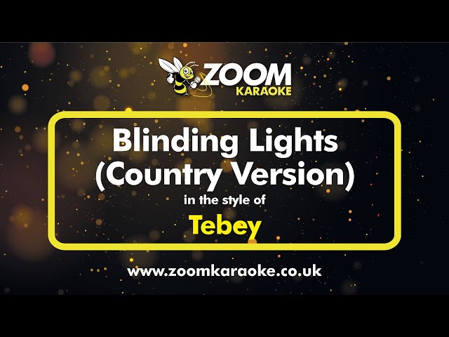 Tebey - Blinding Lights (Country Version) - Karaoke Version from Zoom - Originally by The Weeknd class=