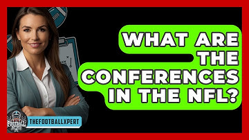 What Are The Conferences In The NFL? - The Football Xpert
