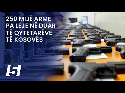 250 mijë armë pa leje në duar të qytetarëve të Kosovës