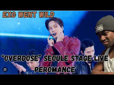 I Was Tuned In !!! Crizzy reacts to- EXO 엑소 '중독 (Overdose)' Stage Video @EXO PLANET #6- SEOULE