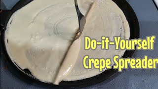 How to make a crepe spreader