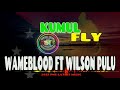 KUMUL FLY WAMEBLOOD FT WILSON PULU 2025 PNG MUSIC