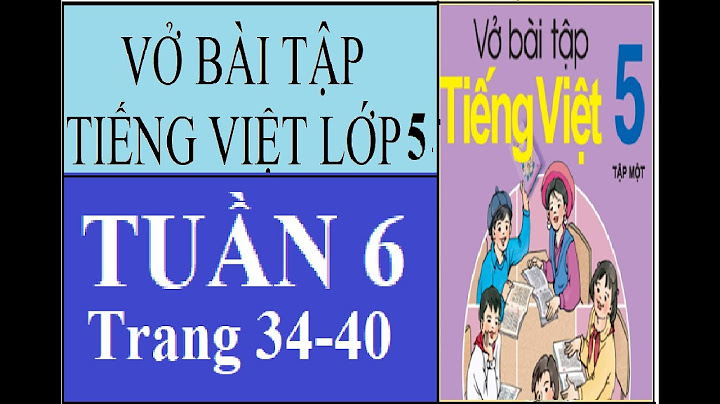 Bài tập tiếng việt tuần 6 lớp 5 năm 2024