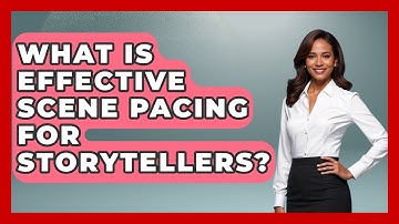 What Is Effective Scene Pacing For Storytellers? - The Storytellers Room