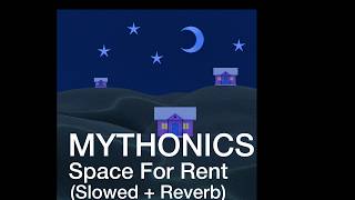 MYTHONICS - Space For Rent (Slowed + Reverb) (BGM)