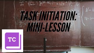 Task Initiation Mini Lesson
