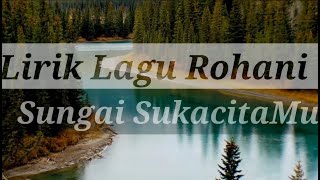 Sungai Sukacitamu  cover U0026 Lirik