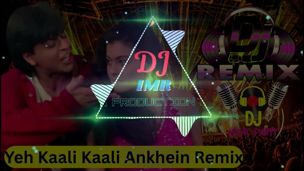 Yeh Kaali Kaali Ankhein Remix By - DJ IMR PRODUCTION