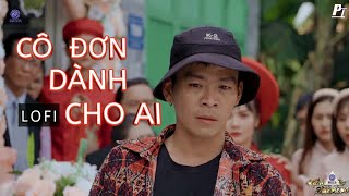 CÔ ĐƠN DÀNH CHO AI LOFI - VIDEO BY KAYA OFFICAL - NHẠC LOFI HAY