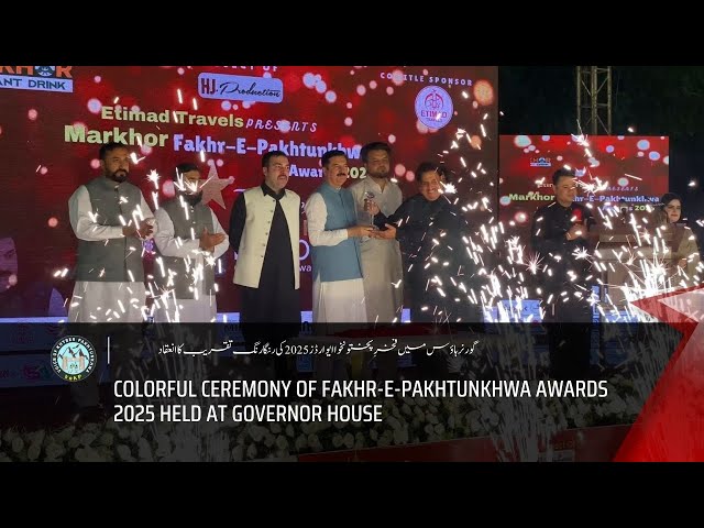 Colourful ceremony of Fakhr-e-Pakhtunkhwa Awards 2025 held at Governor's House