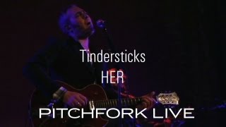 Tindersticks - Her - Pitchfork Live