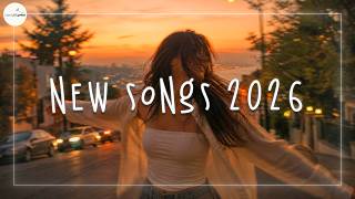 New Songs 2026 - New Music & New Songs - New Music 2026 Playlist