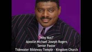 Apostle Michael Rogers - Why Not