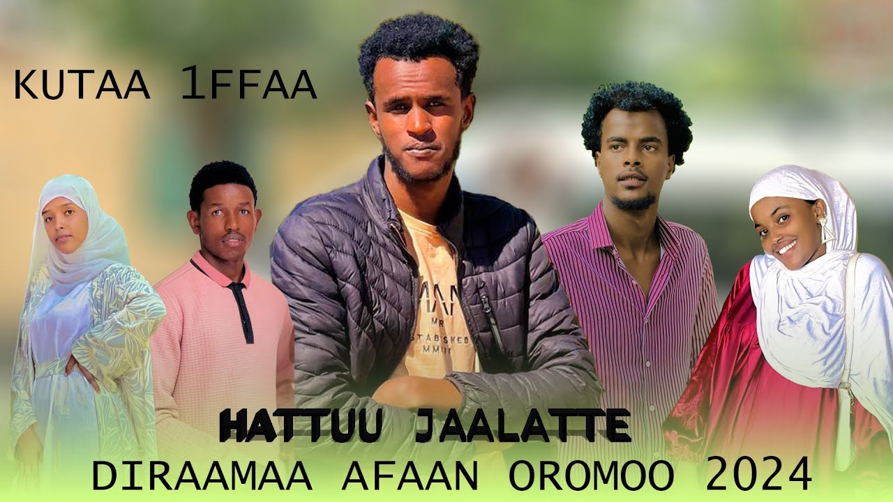 HAATTUU JAALATTE/Diraamaa Afaan Oromoo 2024/Kutaa 1ffaa
